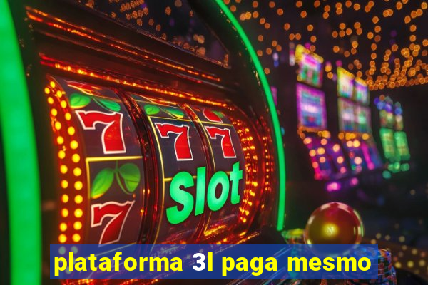 plataforma 3l paga mesmo